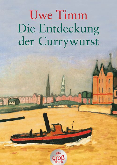 Die Entdeckung der Currywurst von Uwe Timm - Taschenbuch | dtv Verlag